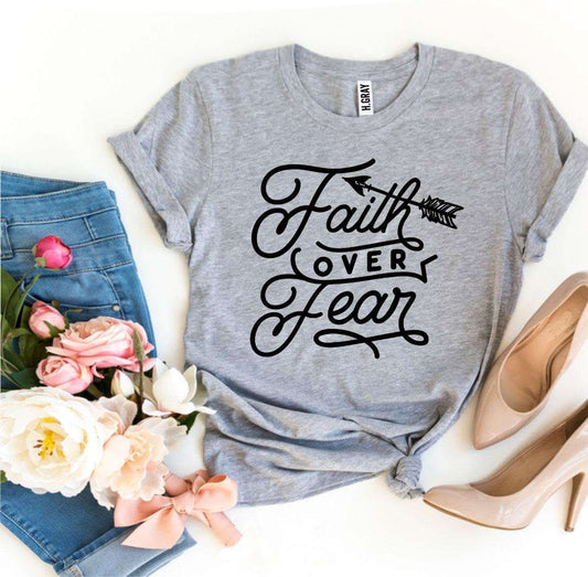 Faith Over Fear T-shirt