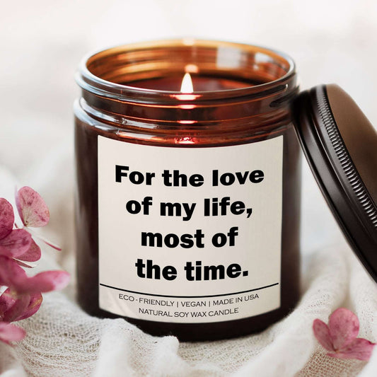 For the love of my life most of the time Candle